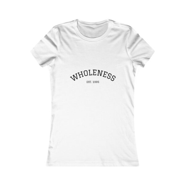 Wholeness Women's Favorite Tee - Casual Graphic Shirt for Self-Care, Relaxation, Everyday Wear, Gift for Friends