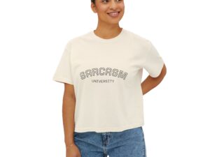 Sarcasm University Women's Boxy Tee - Casual Graphic Top for Humor Lovers - Image 3